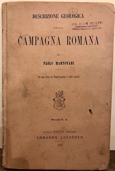 Paolo Mantovani Descrizione geologica della Campagna romana 1874 Roma-Torino-Firenze Ermanno Loescher